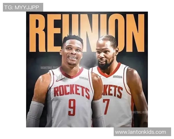 火箭官方发布亚当斯与杜兰特合照威少点赞引发重回传闻